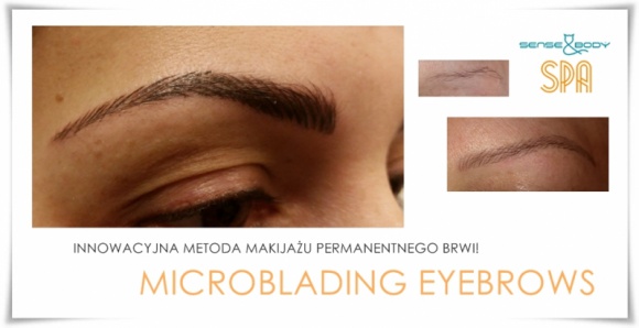 MICROBLADING EYEBROWS W SENSE & BODY SPA Uroda, LIFESTYLE - Microblading Eybrows to ostatnio jeden z najbardziej popularnych na świecie zabiegów z zakresu pigmentacji brwi. title =