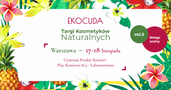 Jubileuszowa 5. edycja Ekocudów w Warszawie! Uroda, LIFESTYLE - Ponad 180 polskich i zagranicznych marek kosmetyków naturalnych pod jednym dachem, liczne wykłady, warsztaty i niespodzianki title =