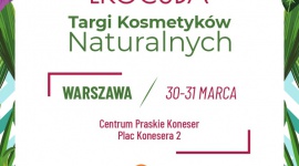 Ekocuda zawładną Warszawą! Największe targi kosmetyków naturalnych nadchodzą! Uroda, LIFESTYLE - Ponad 170 producentów i dystrybutorów kosmetyków naturalnych z Polski i z zagranicy, wykłady, a także warsztaty – to wszystko już 30-31 marca br. podczas 6. edycji pierwszych i największych w Polsce targów Ekocuda.